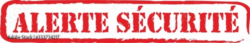 tampon rouge avec écrit dessus en français "alerte sécurité"