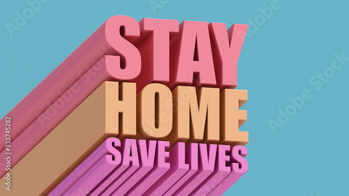 Stay home save lives, quarantine. Coronavirus concept. Abstract illustration, 3d rendering. photo