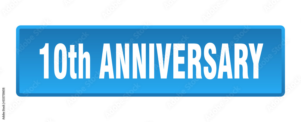 10th anniversary button. 10th anniversary square blue push button 10th anniversary button. 10th anniversary square blue push button