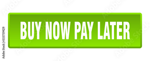 buy now pay later button. buy now pay later square green push button