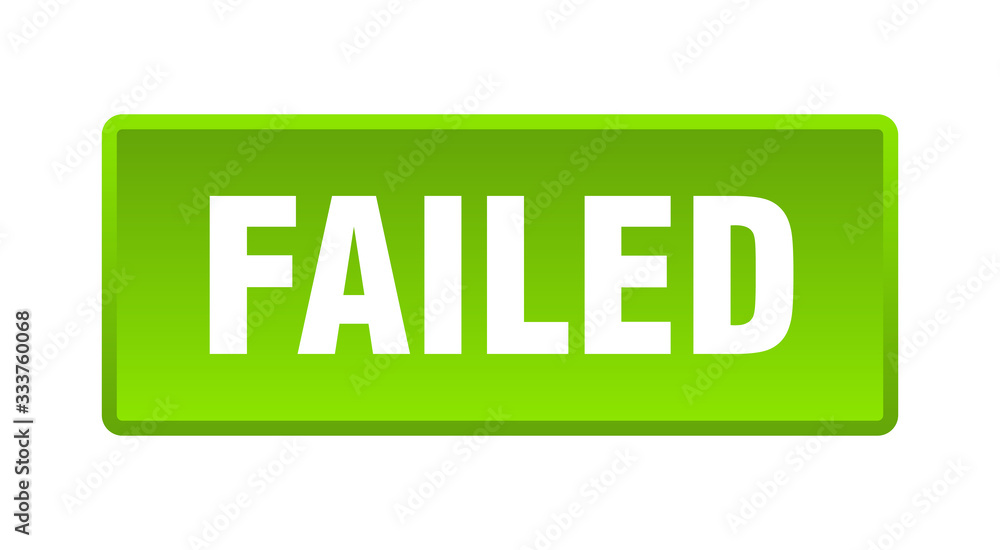 failed button. failed square green push button failed button. failed square green push button