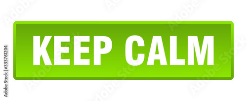 keep calm button. keep calm square green push button