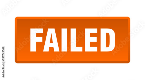 failed button. failed square orange push button