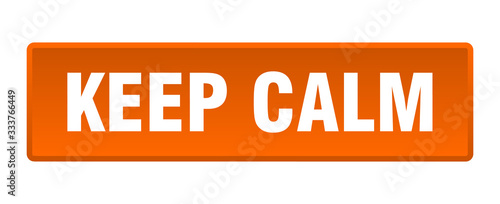 keep calm button. keep calm square orange push button