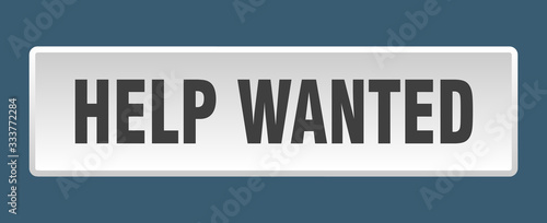 help wanted button. help wanted square white push button