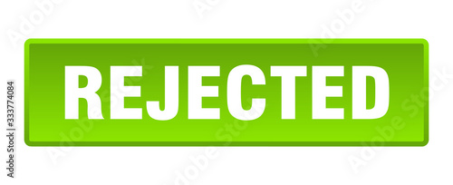 rejected button. rejected square green push button