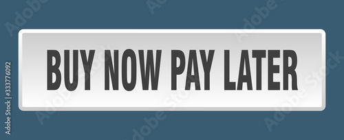 buy now pay later button. buy now pay later square white push button