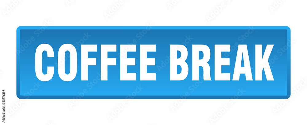 coffee break button. coffee break square blue push button
