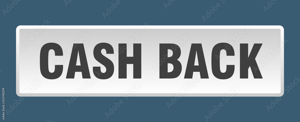 cash back button. cash back square white push button