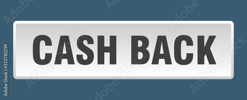 cash back button. cash back square white push button