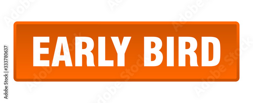 early bird button. early bird square orange push button