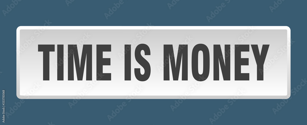 time is money button. time is money square white push button time is money button. time is money square white push button