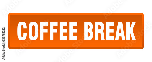 coffee break button. coffee break square orange push button