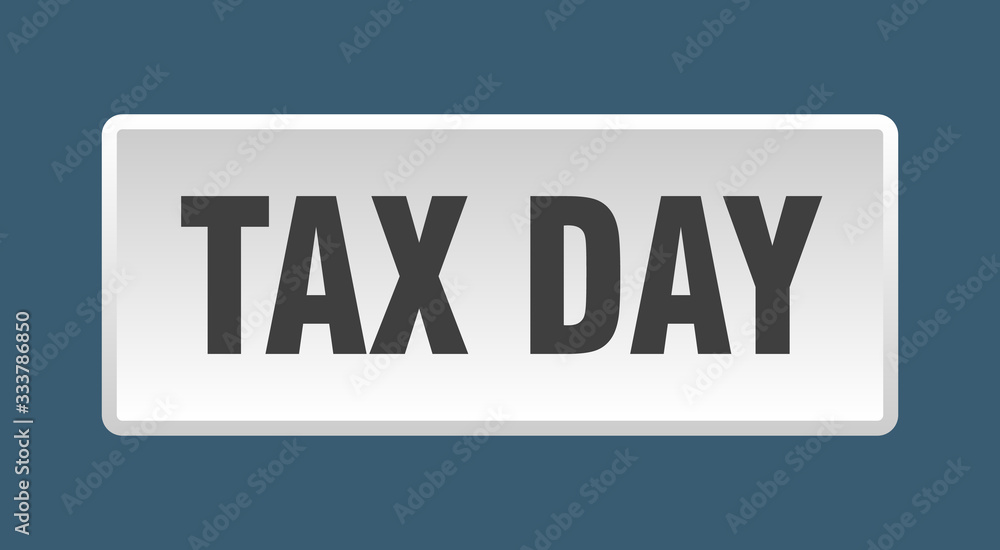 tax day button. tax day square white push button tax day button. tax day square white push button