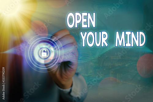 Conceptual hand writing showing Open Your Mind. Concept meaning to be able to understand different ideas or ways of thinking