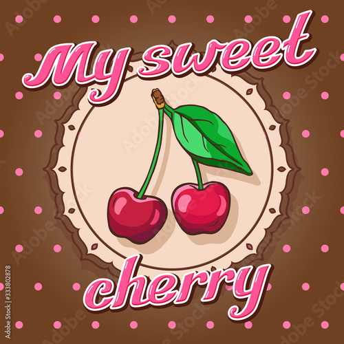 "My sweet cherry" lettering. Cherry label.
