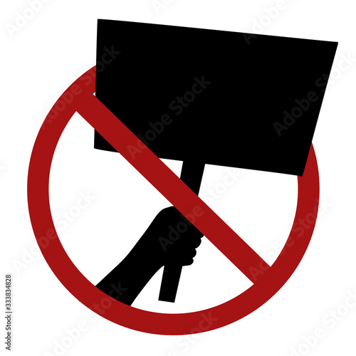 Ban on rallies. Black silhouette of a hand with a banner in a red prohibition sign. Forbiddance on pickets and meetings of people. Vector element for logos, icons and your design.