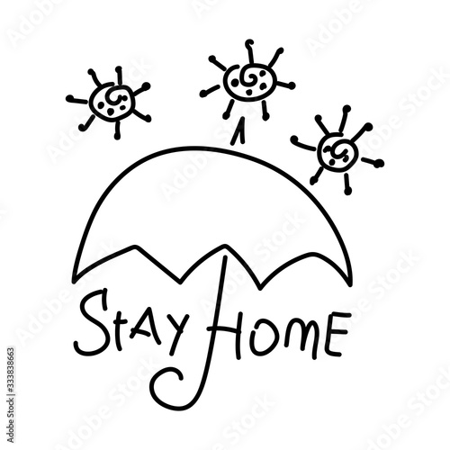 Stay at home. Self-quarantine . Doodle of the virus and umbrella. Allegory. Hand-drawn motivational poster . Monochrome isolated illustration on a white background