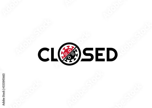 Closed sign with new coronavirus icon. Closed due to Covid-19 pandemic. Businesses are temporary closing down to support social distancing, city lockdown, quarantine and curfew. Closed sign design.