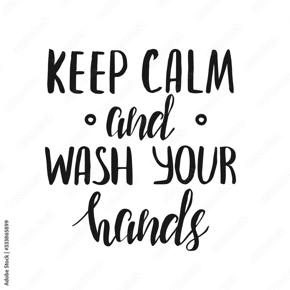 Keep Calm And Wash Your Hands. Template with hand lettering.