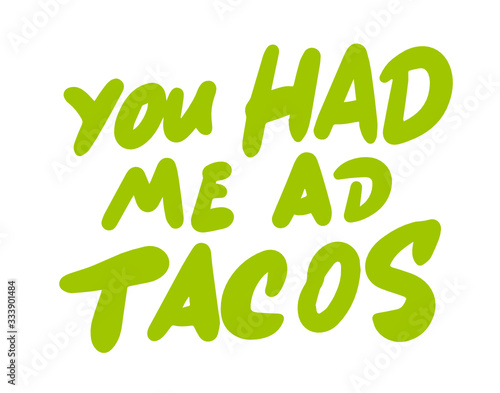 you had me ad tacos