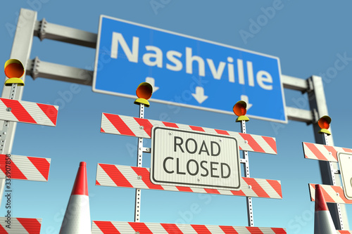 Road barricades near Nashville city road sign. Coronavirus disease quarantine or lockdown in the United States conceptual 3D rendering © Alexey Novikov