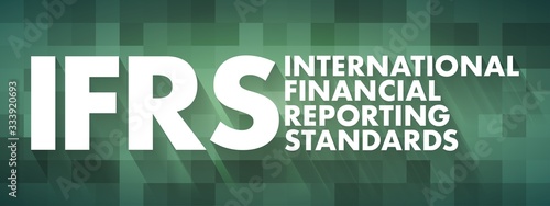 IFRS - International Financial Reporting Standards acronym, business concept background
