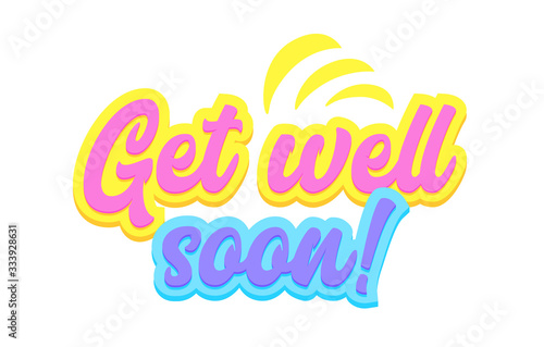 Get Well Soon Banner with Typography in Yellow, Pink and Blue Colors, Graphic Element Isolated on White Background. Motivation Icon, Aspirational Quote, Wish for Recovery. Cartoon Vector Illustration