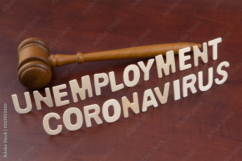 Unemployment because corovavirus and quarantine concept. Judge gavel and words coronavirus and unemployment. Unemployment because corovavirus and quarantine concept. Judge gavel and words coronavirus and unemployment.