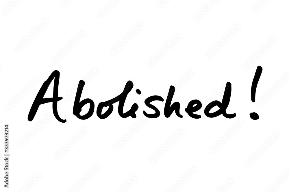 Abolished! Abolished!