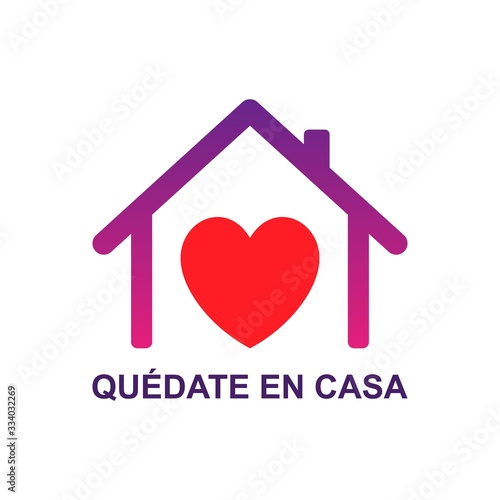 Vector concept illustration Quedate en casa, english translation Stay Home with house, heart and quote. Coronavirus Covid-19 quarantine. Self isolation icon, Corona virus 2019-ncov pandemic. Safe area photo