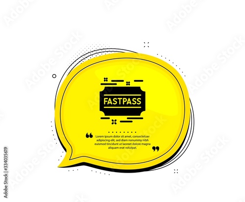 Fastpass icon. Quote speech bubble. Amusement park ticket sign. Fast track symbol. Quotation marks. Classic fastpass icon. Vector photo