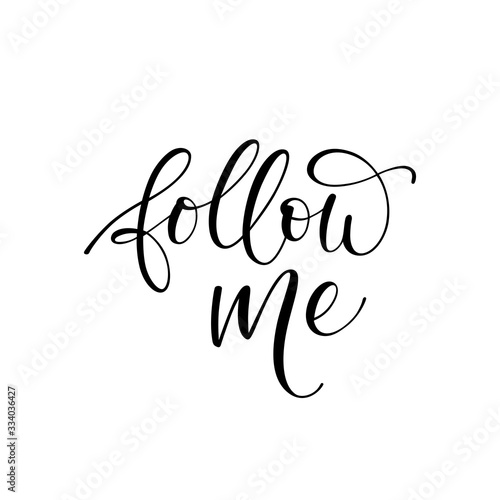 Follow me card. Modern vector brush calligraphy. Ink illustration with hand-drawn lettering. 
