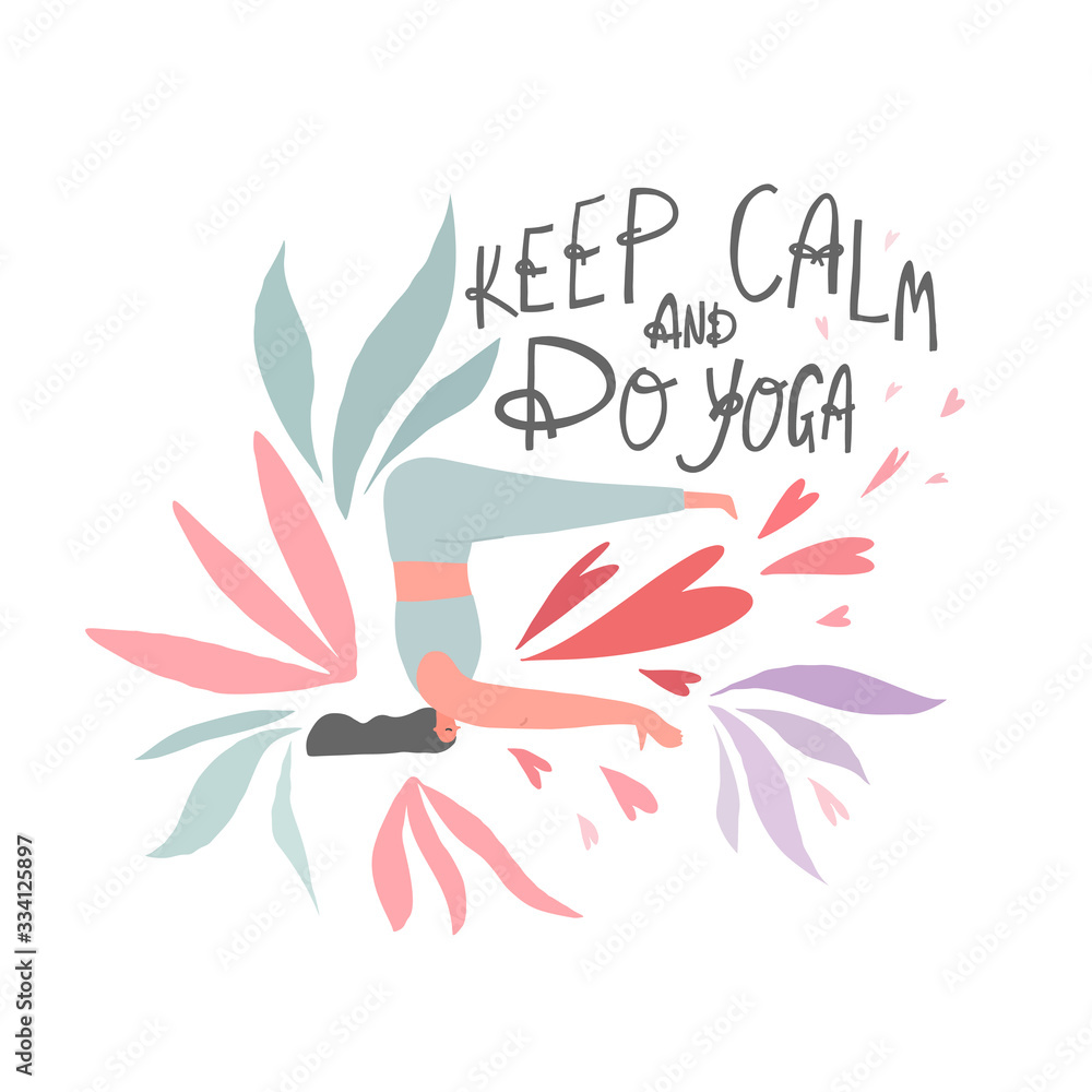 Woman practicing yoga and freehand drawn lettering quote : keep calm and do yoga. Vector composition