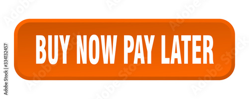 buy now pay later button. buy now pay later square 3d push button