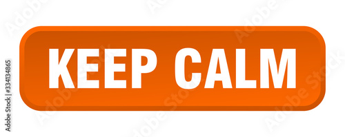 keep calm button. keep calm square 3d push button