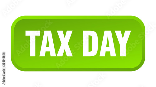tax day button. tax day square 3d push button