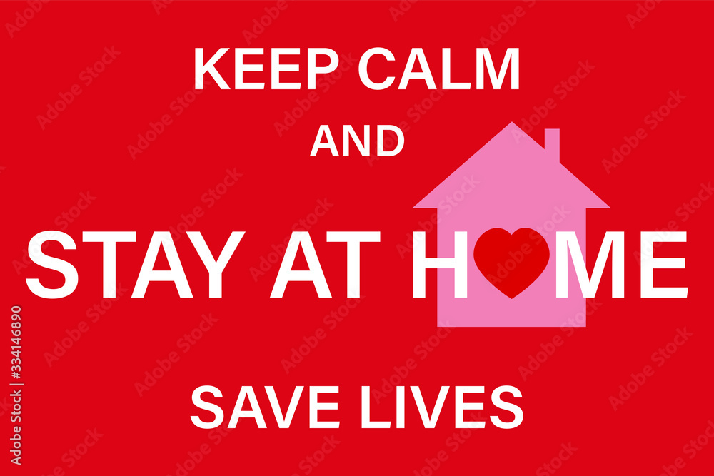 Stay calm and stay at home. Symbol. Stay at home slogan with home and heart inside. Protective campaign or measure against coronavirus, COVID 19. Vector.