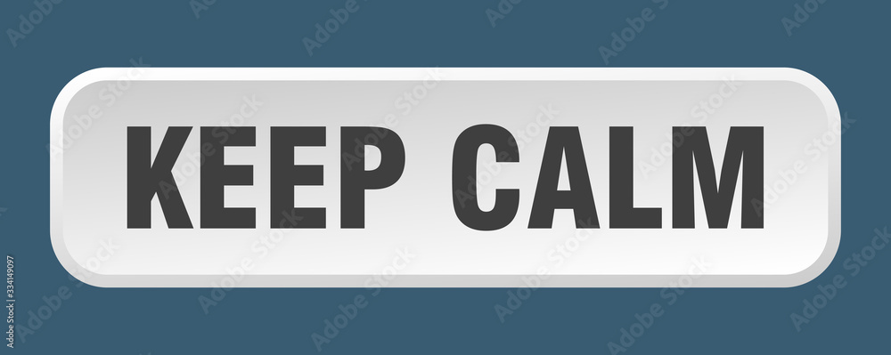 keep calm button. keep calm square 3d push button keep calm button. keep calm square 3d push button