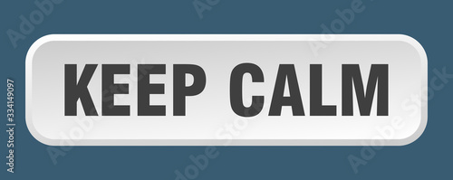 keep calm button. keep calm square 3d push button