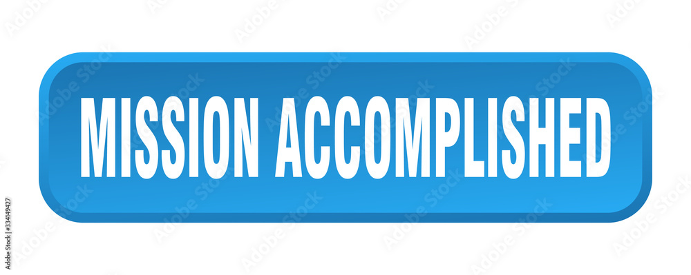 mission accomplished button. mission accomplished square 3d push button mission accomplished button. mission accomplished square 3d push button