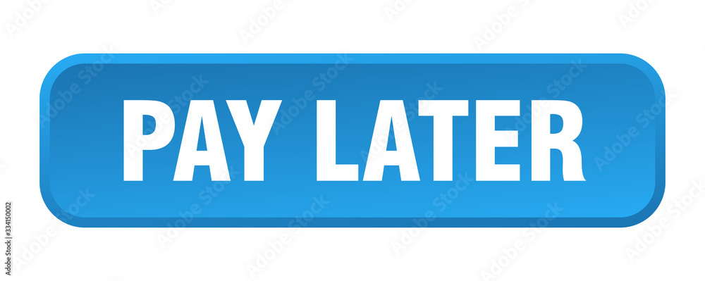 pay later button. pay later square 3d push button pay later button. pay later square 3d push button