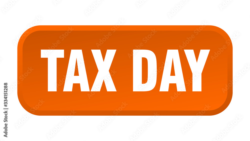 tax day button. tax day square 3d push button tax day button. tax day square 3d push button
