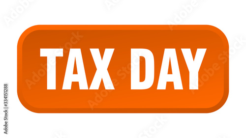 tax day button. tax day square 3d push button