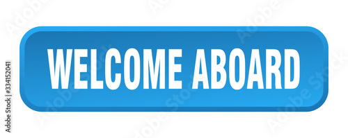 welcome aboard button. welcome aboard square 3d push button