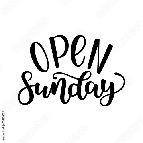 Open sunday handlettering isolated on white background, vector illustration. Brush ink lettering. Modern calligraphy for public places, shops and others