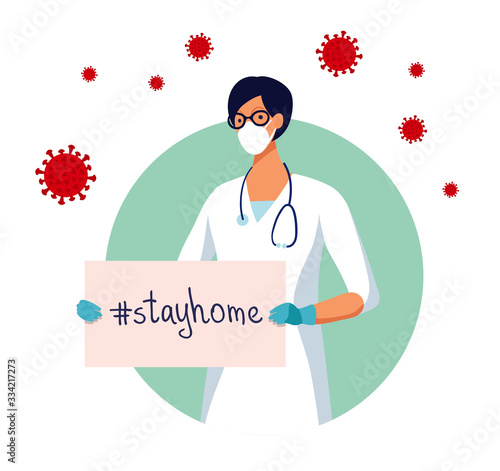 CoVID-19 Spread of the virus. New Coronavirus 2019-nCoV Positive quarantine self-isolation poster. Female doctor holding a sign saying stay home. Protective measures during the epidemic of coronavirus