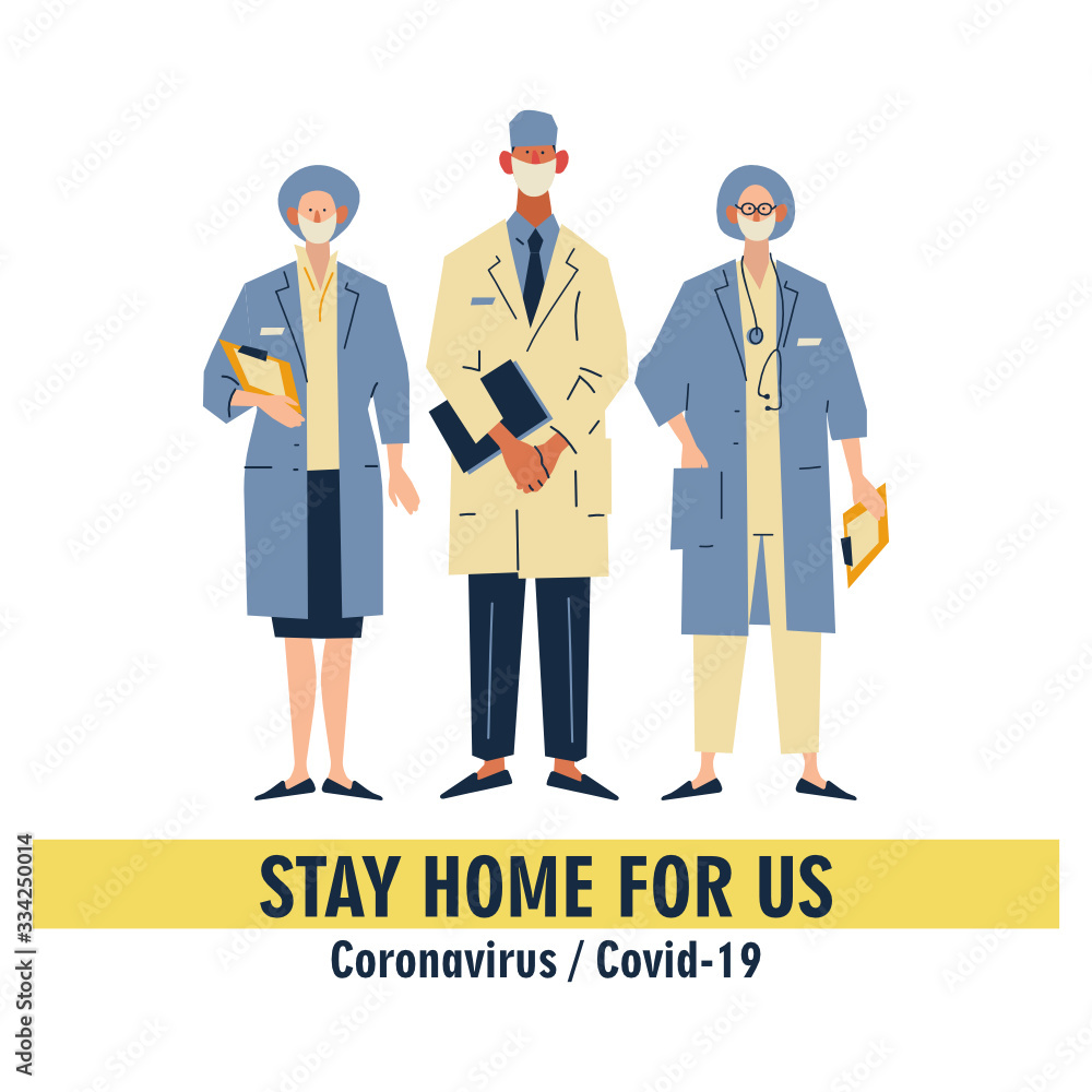 Coronavirus outbreak motivational poster. Coronavirus Covid-19 awareness campaign for social media with doctors medical team: stay at home for us. Flat cartoon vector illustration on white background.