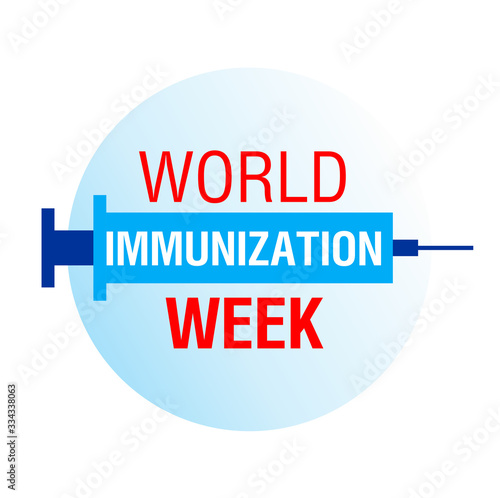 World Immunization week. Celebrated in the last week of April (24-30). Illustration with text and injection syringe for social media, posters, banners.