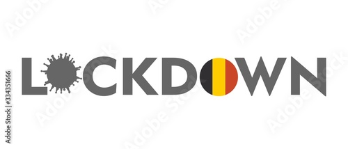 Lockdown as an effort to prevent the spread of the corona virus. Coronavirus pandemic puts countries on lockdown. Lockdown concept for virus outbreak. Flag of the Belgium